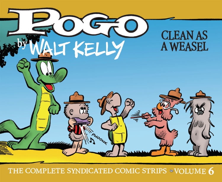 Pogo: The Complete Syndicated Comic Strips 6: Clean As A Weasel