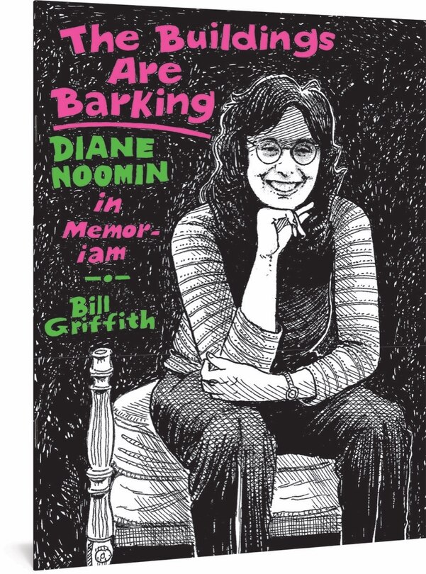 The Buildings Are Barking: Diane Noomin in Memoriam