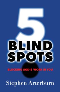 5 Blind Spots: Blocking God's Work In You