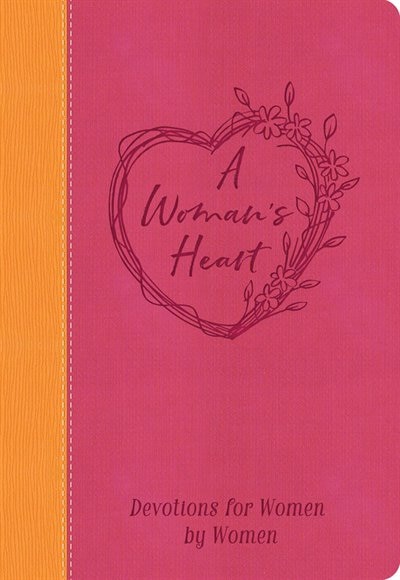 A Woman's Heart: Devotions for Women by Women