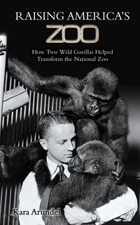 Raising America's Zoo: How Two Gorilla's Helped Transform The National Zoo