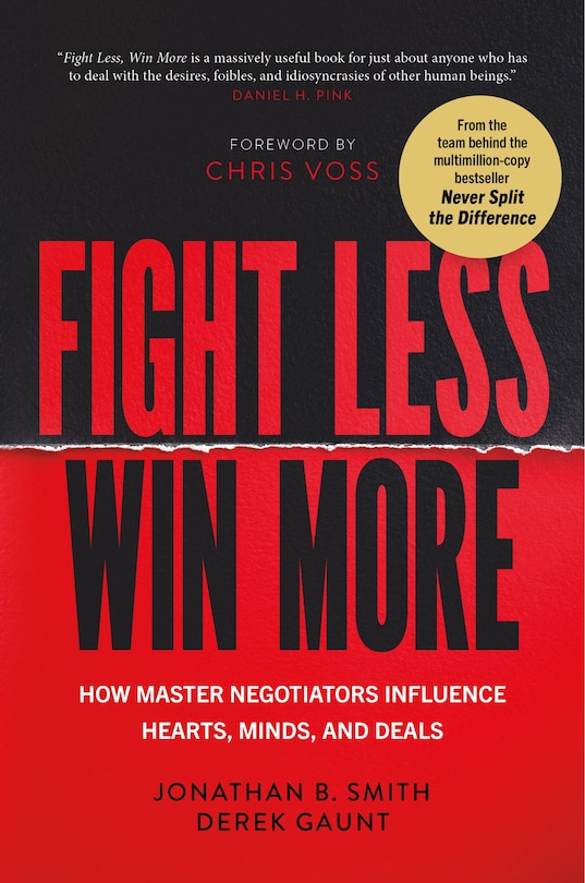 Couverture_Fight Less, Win More: How Master Negotiators Influence Hearts, Minds, and Deals