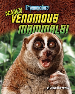 Front cover_Deadly Venomous Mammals!
