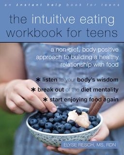 Front cover_The Intuitive Eating Workbook For Teens