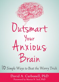 Front cover_Outsmart Your Anxious Brain