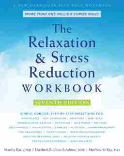 The Relaxation And Stress Reduction Workbook by Martha Davis