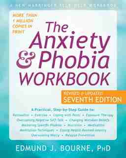 The Anxiety And Phobia Workbook by Edmund J. Bourne