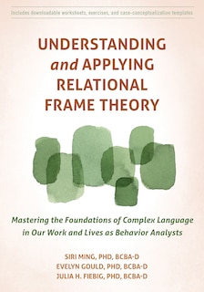 Front cover_Understanding and Applying Relational Frame Theory
