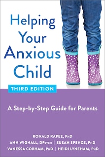 Helping Your Anxious Child: A Step-by-Step Guide for Parents