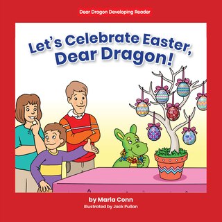 Front cover_Let's Celebrate Easter, Dear Dragon!