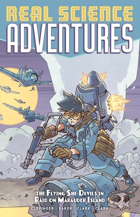 Atomic Robo Presents Real Science Adventures: The Flying She-devils In Raid On Marauder Island