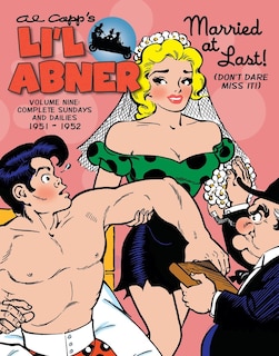 Li'l Abner: The Complete Dailies And Color Sundays, Vol. 9: 1951-1952