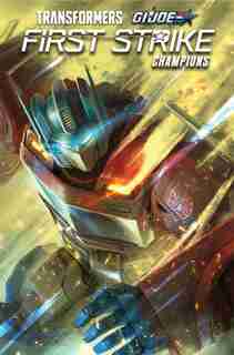 Transformers/g.i. Joe: First Strike - Champions by Christos Gage