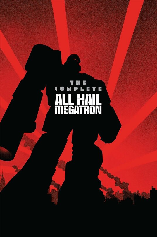 Front cover_Transformers: The Complete All Hail Megatron