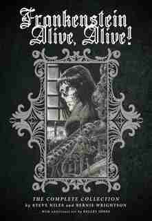 Frankenstein Alive, Alive: The Complete Collection by Steve Niles