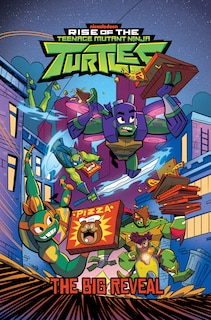Front cover_Rise Of The Teenage Mutant Ninja Turtles: The Big Reveal