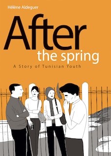 Couverture_After The Spring: A Story Of Tunisian Youth