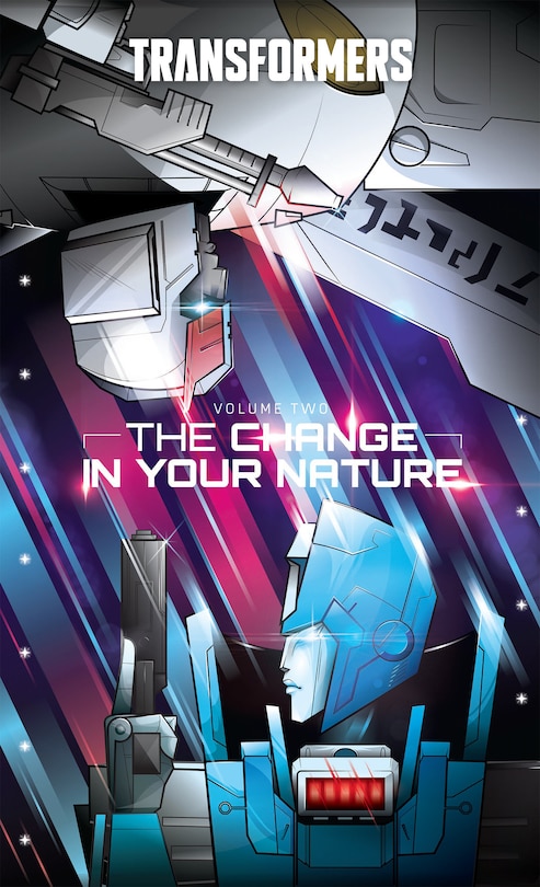 Front cover_Transformers, Vol. 2: The Change In Your Nature