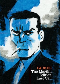 Front cover_Richard Stark's Parker: The Martini Edition - Last Call