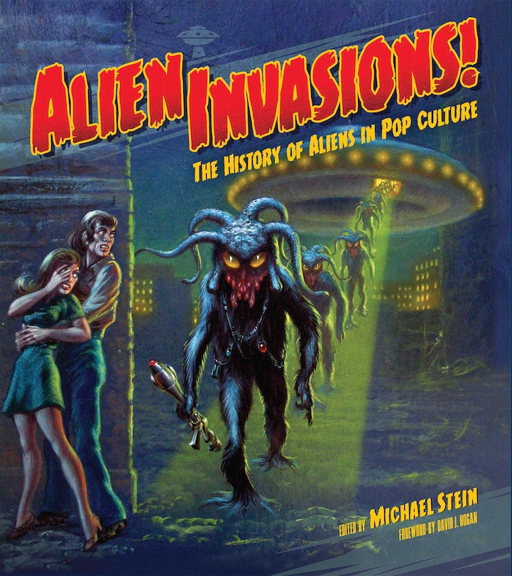 Front cover_Alien Invasions! The History Of Aliens In Pop Culture