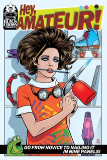 Couverture_Hey, Amateur! Go From Novice To Nailing It In 9 Panels