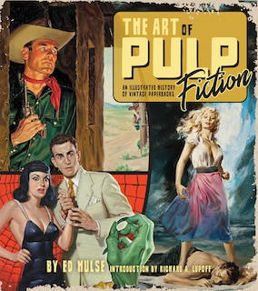 Front cover_The Art Of Pulp Fiction: An Illustrated History Of Vintage Paperbacks