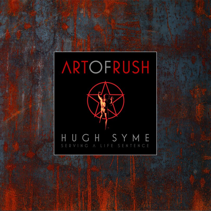 Front cover_The Art Of Rush: Serving A Life Sentence