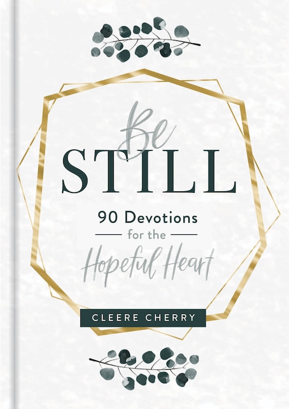Front cover_Be Still - 90 Devotions for the Hopeful Heart
