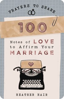 Front cover_100 Notes of Love to Affirm Your Marriage