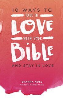 Front cover_10 Ways to Fall in Love with Your Bible