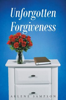 Front cover_Unforgotten Forgiveness