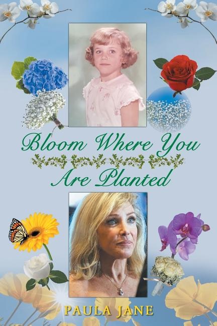 Front cover_Bloom Where You Are Planted