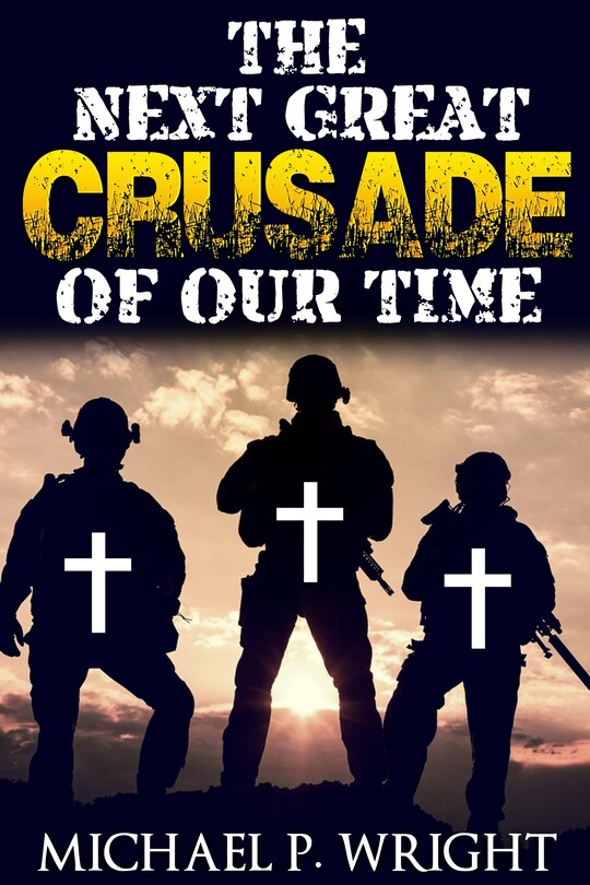 Front cover_The Next Great Crusade Of Our Time