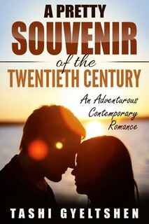 A Pretty Souvenir Of The Twentieth Century: An Adventurous Contemporary Romance