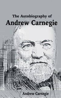 Couverture_The Autobiography of Andrew Carnegie
