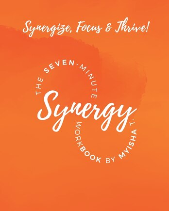 The Seven Minute Synergy Workbook