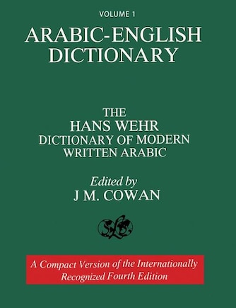 Volume 1: Arabic-english Dictionary: The Hans Wehr Dictionary Of Modern Written Arabic. Fourth Edition.