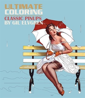 Ultimate Coloring Classic Pinups By Gil Elvgren Coloring Book