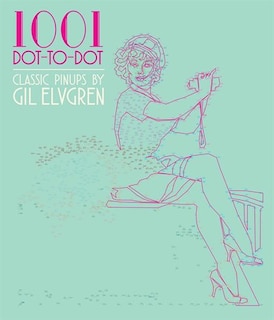 Front cover_1001 Dot-to-dot: Classic Pinups By Gil Elvgren