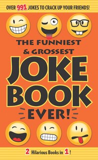 The Funniest & Grossest Joke Book Ever!