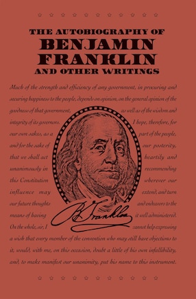 The Autobiography of Benjamin Franklin and Other Writings