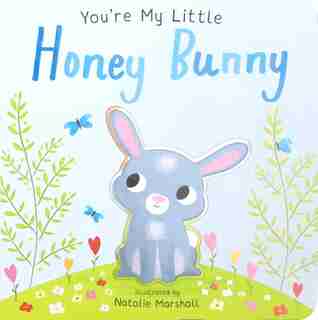 You're My Little Honey Bunny by Natalie Marshall