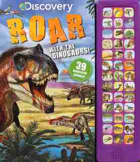 Discovery: Roar With The Dinosaurs! by Courtney Acampora