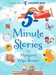 Margaret Wise Brown 5-Minute Stories by Margaret Wise Brown