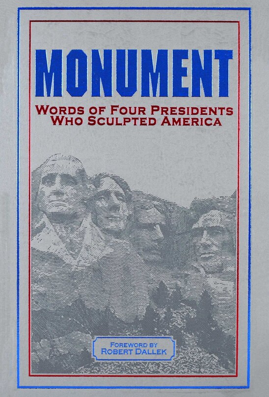 Couverture_Monument: Words of Four Presidents Who Sculpted America