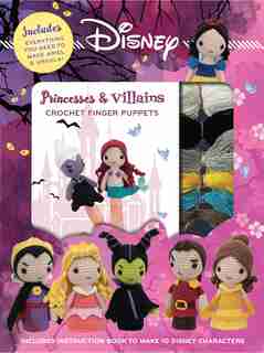 Disney Princesses & Villains: Crochet Finger Puppets de Editors Of Thunder Bay Press