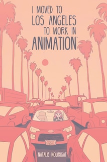 Couverture_I Moved to Los Angeles to Work in Animation