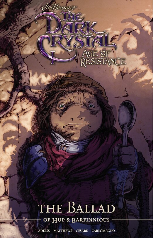 Front cover_Jim Henson's The Dark Crystal Age Of Resistance The Ballad Of Hup & Barfinnious