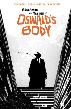 Regarding The Matter Of Oswald's Body