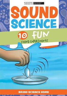 Sound Science: 10 Fun Sound Experiments